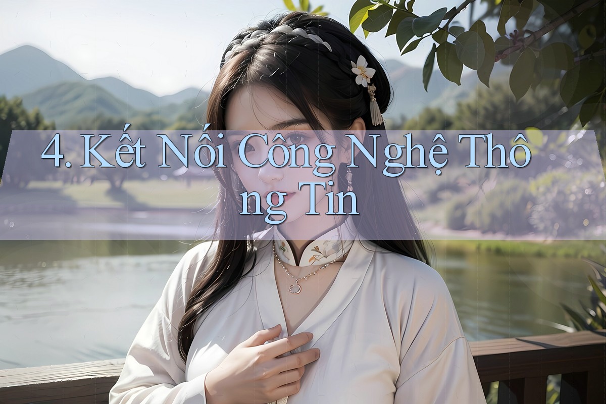 4. Kết Nối Công Nghệ Thông Tin