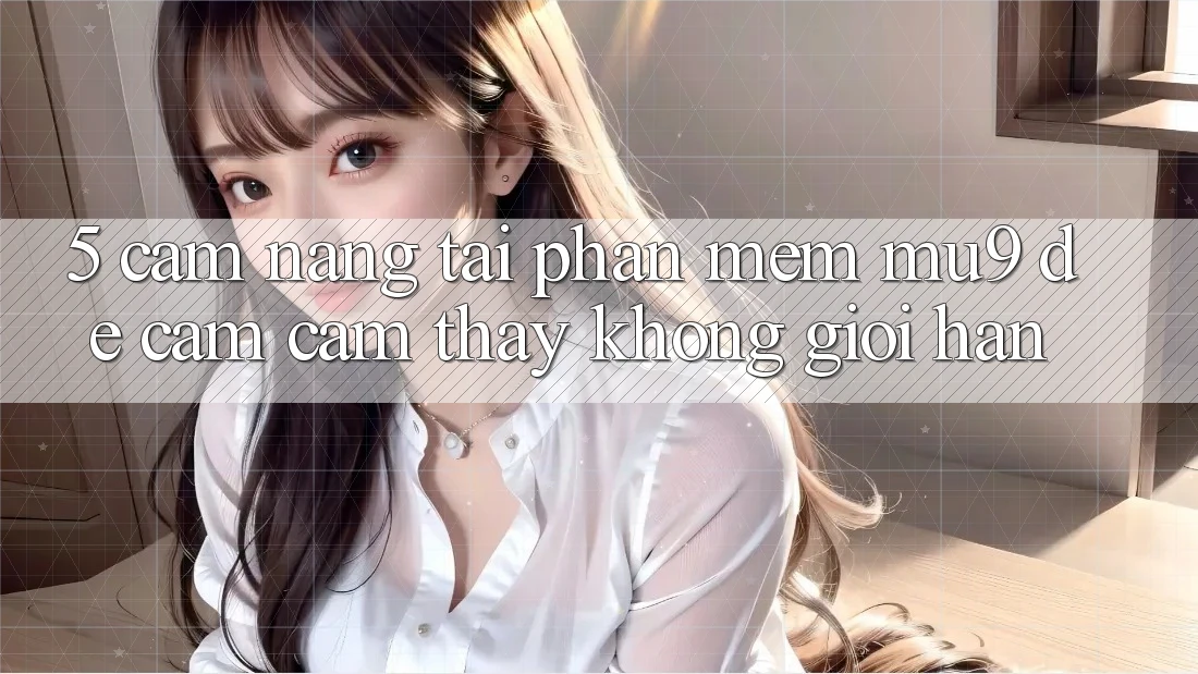 5. Cẩm nang Tải Phần mềm mu9 Để Cảm cảm thấy Không Giới Hạn