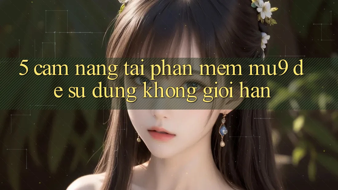 5. Cẩm nang Tải Phần mềm mu9 Để Sử dụng Không Giới Hạn