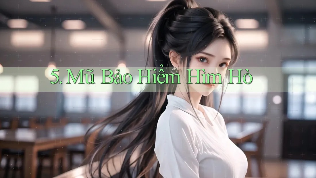 5. Mũ Bảo Hiểm Hìm Hò