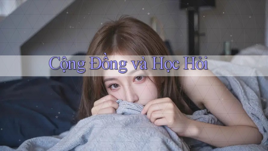 CỘNG ĐỒNG VÀ HỌC HỎI