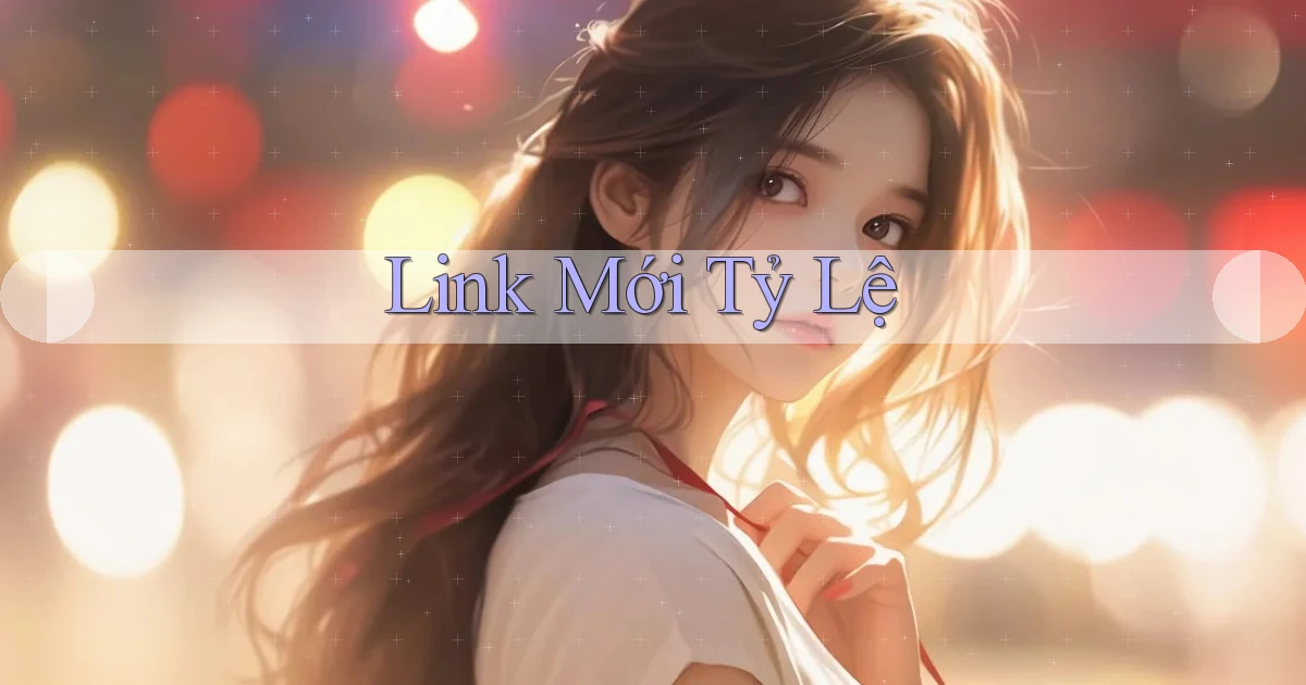 link mới Tỷ lệ