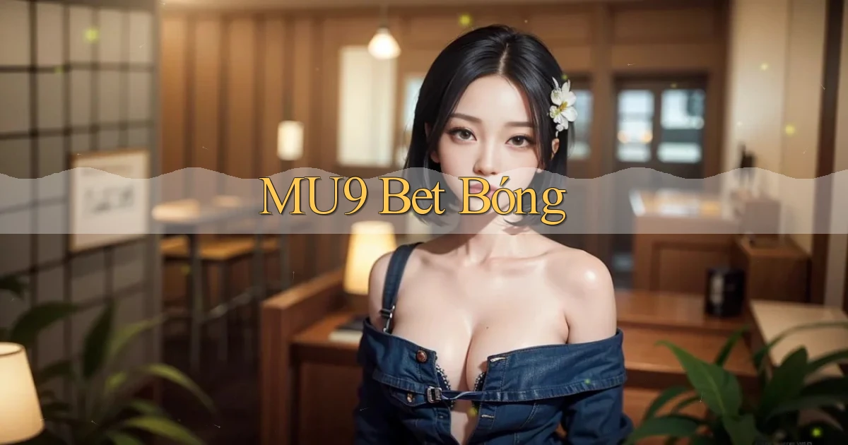 mu9 bet bóng