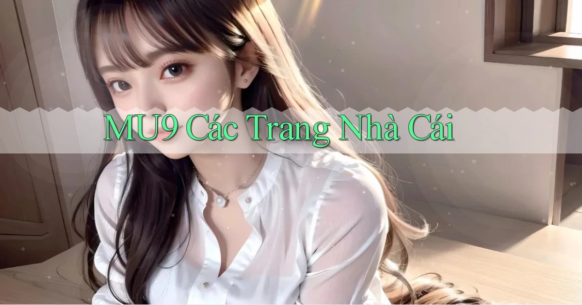 mu9  các trang nhà cái
