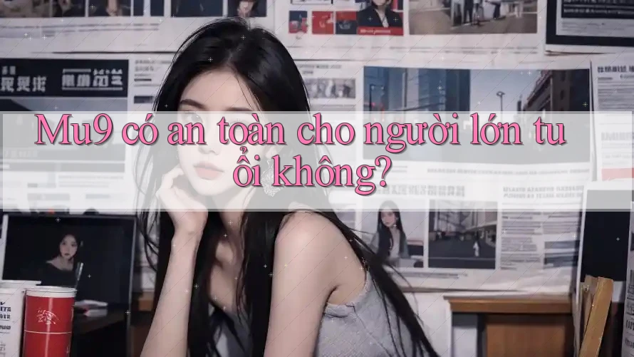 Mu9 có an toàn cho người lớn tuổi không?
