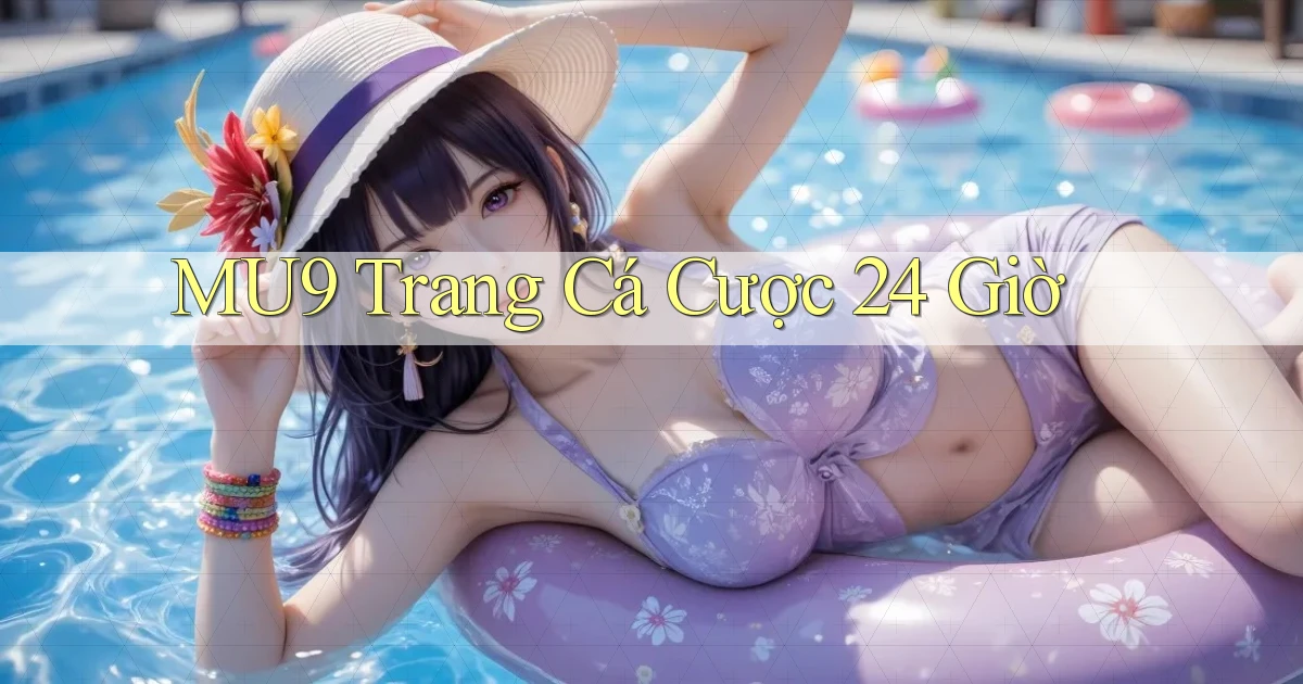 mu9 trang cá cược 24 giờ