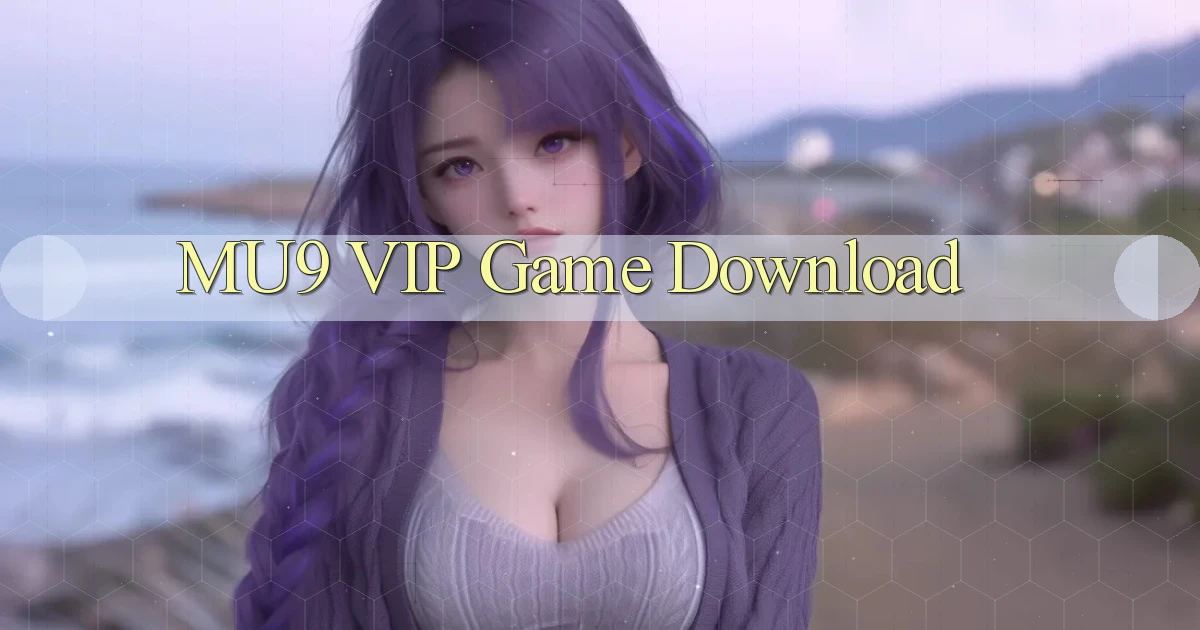 mu9 VIP Game Download