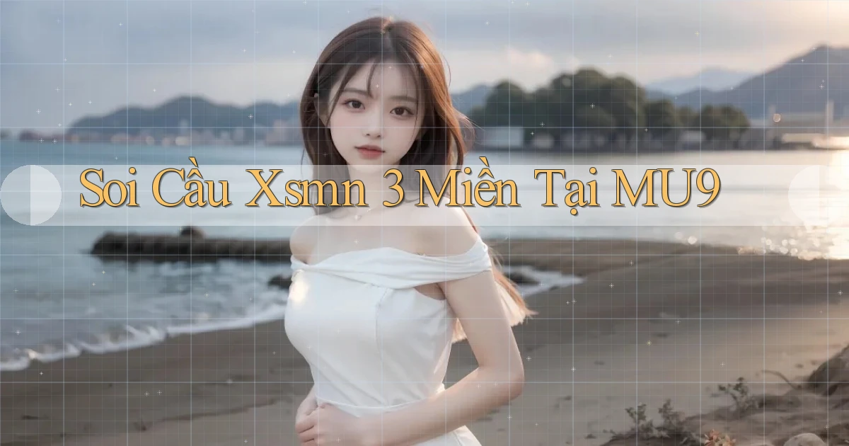soi cầu xsmn 3 miền tại mu9