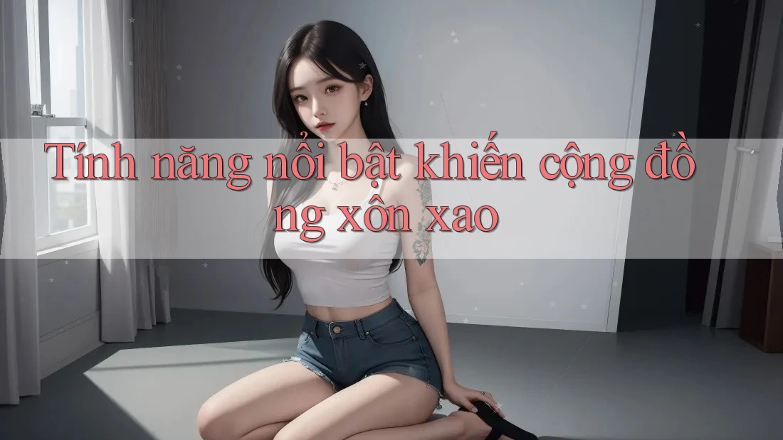 Tính năng nổi bật khiến cộng đồng xôn xao